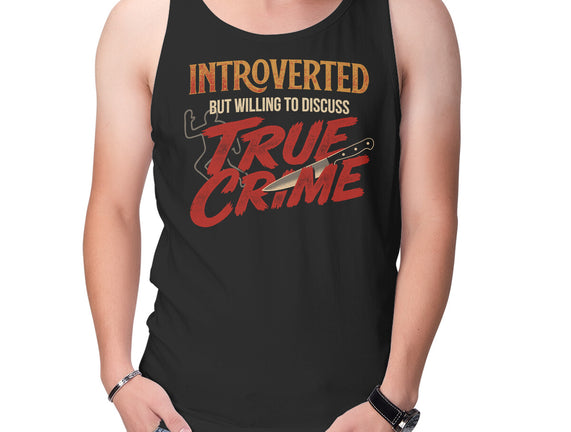 Willing To Discuss True Crime