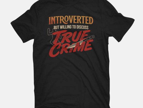 Willing To Discuss True Crime