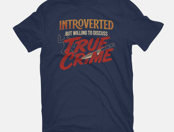 Willing To Discuss True Crime