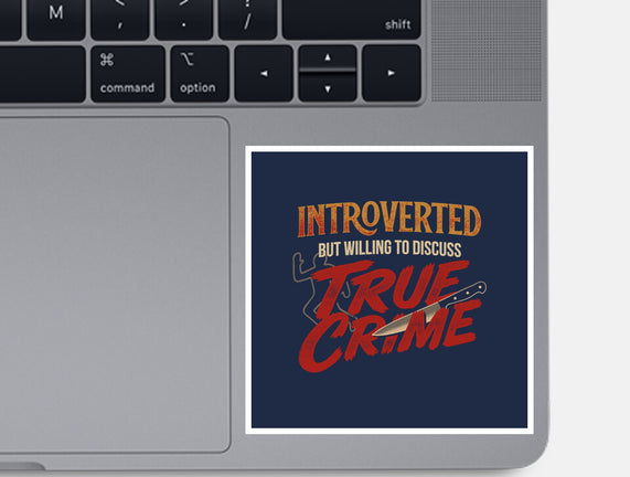 Willing To Discuss True Crime