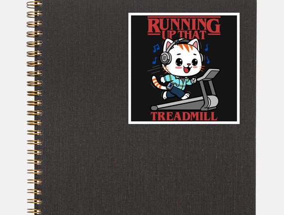 Running Up That Treadmill