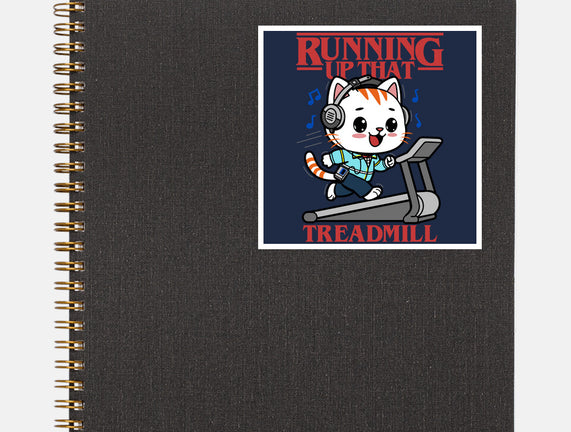 Running Up That Treadmill