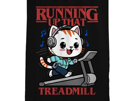 Running Up That Treadmill