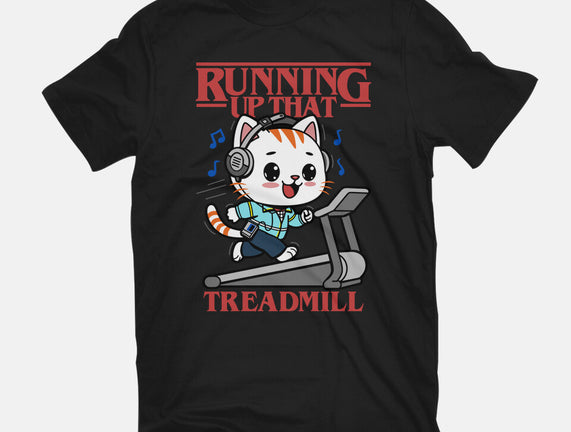 Running Up That Treadmill