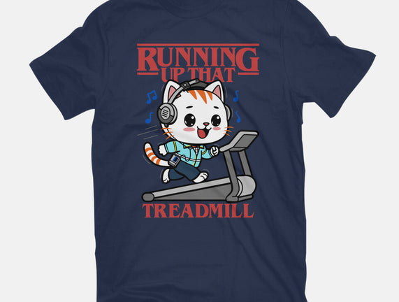 Running Up That Treadmill
