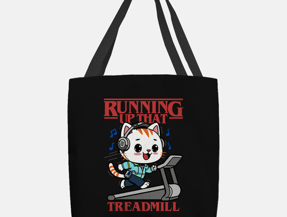 Running Up That Treadmill