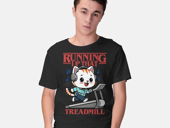 Running Up That Treadmill