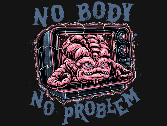 No Body No Problem