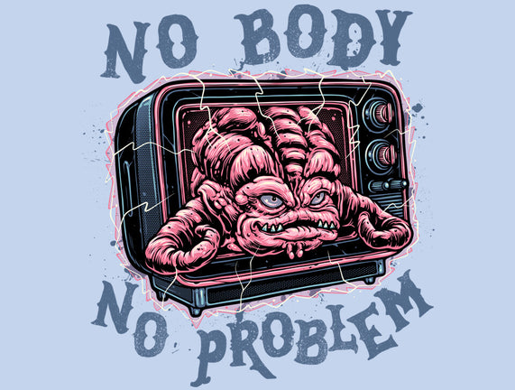 No Body No Problem