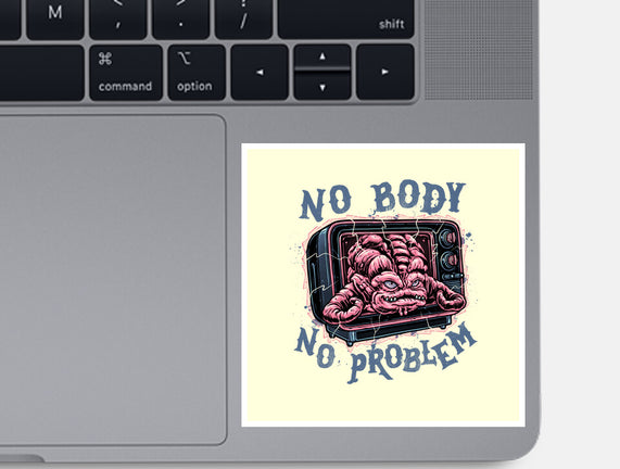 No Body No Problem
