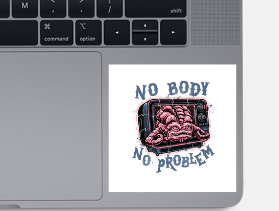 No Body No Problem