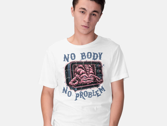 No Body No Problem