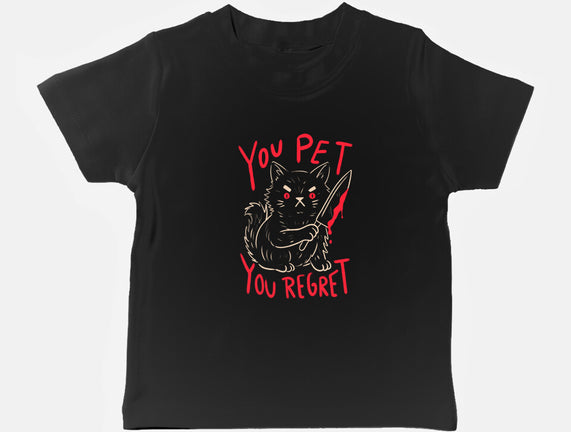 You Pet You Regret