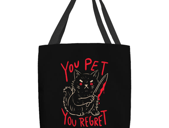 You Pet You Regret