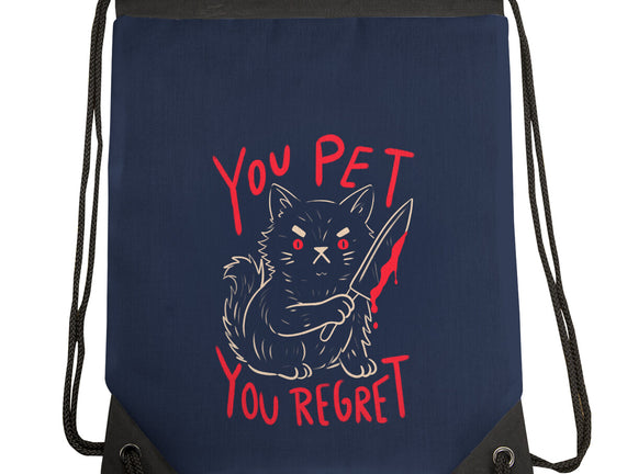 You Pet You Regret