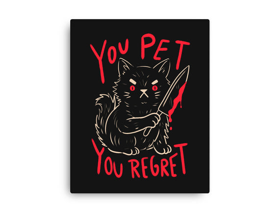 You Pet You Regret