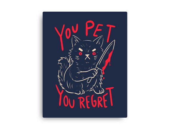 You Pet You Regret