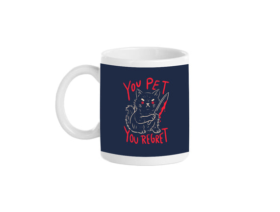 You Pet You Regret