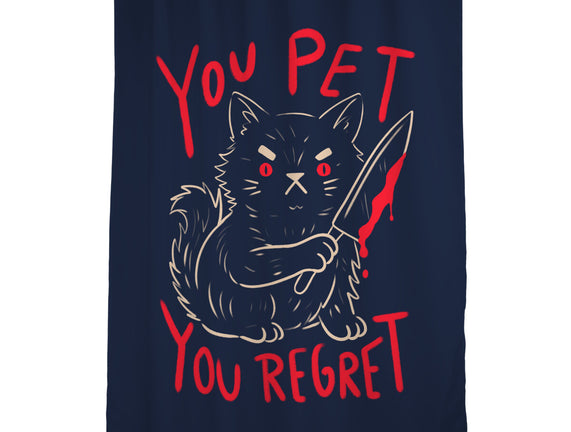 You Pet You Regret