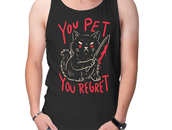 You Pet You Regret