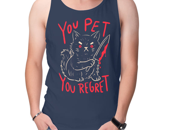 You Pet You Regret