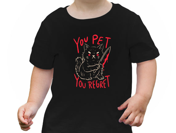 You Pet You Regret