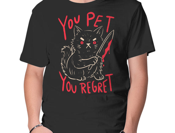 You Pet You Regret
