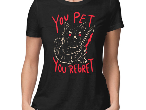 You Pet You Regret