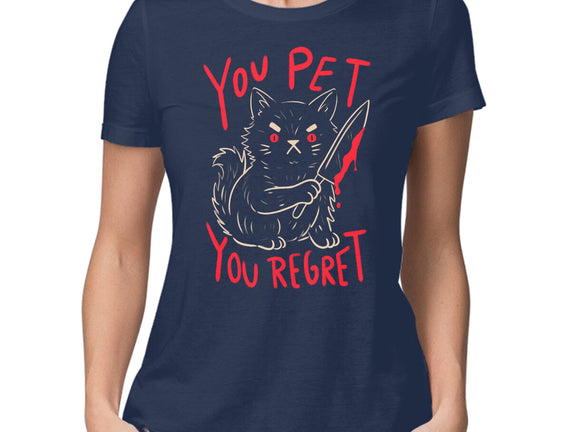 You Pet You Regret
