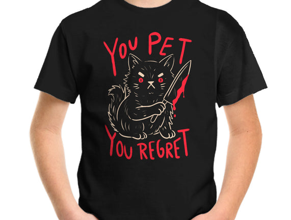 You Pet You Regret