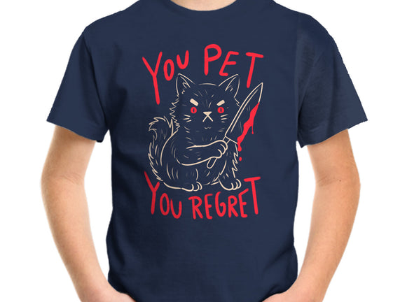 You Pet You Regret