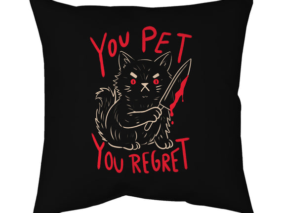 You Pet You Regret