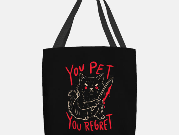 You Pet You Regret