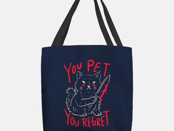 You Pet You Regret