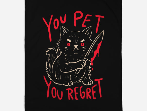 You Pet You Regret