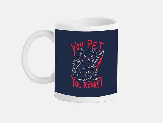 You Pet You Regret