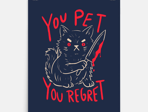 You Pet You Regret