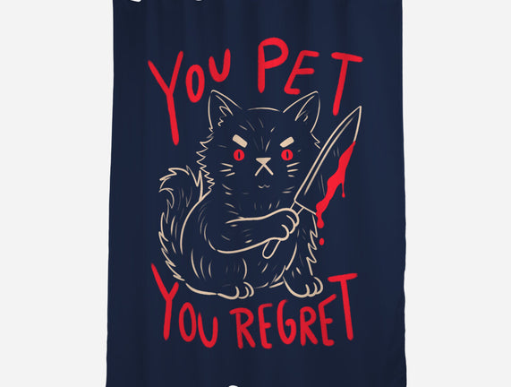 You Pet You Regret
