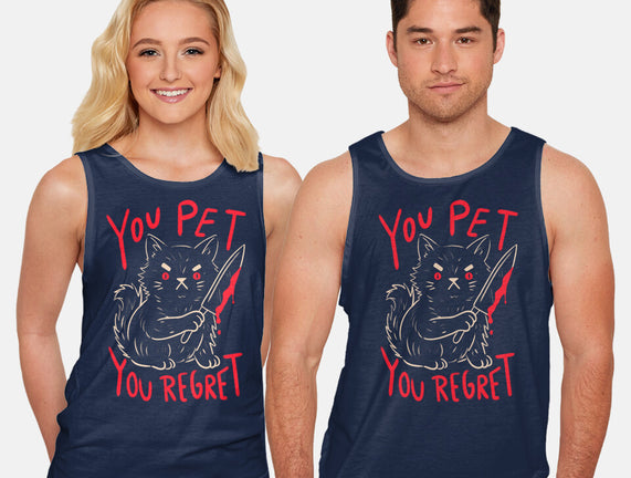 You Pet You Regret