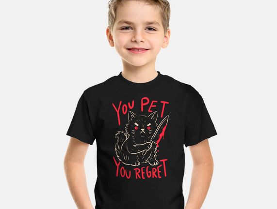 You Pet You Regret