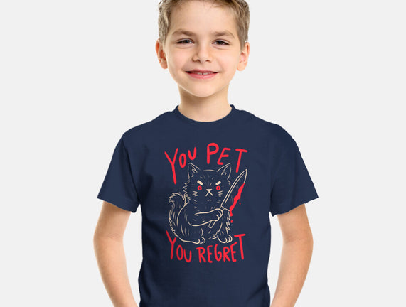 You Pet You Regret