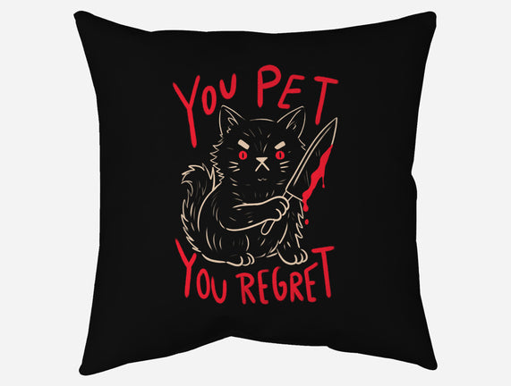 You Pet You Regret