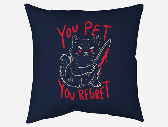 You Pet You Regret