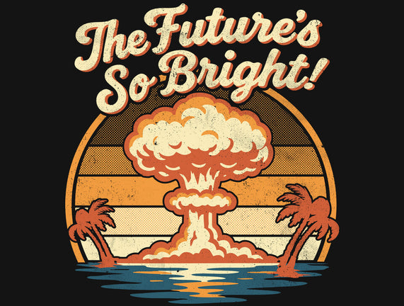 The Future's So Bright