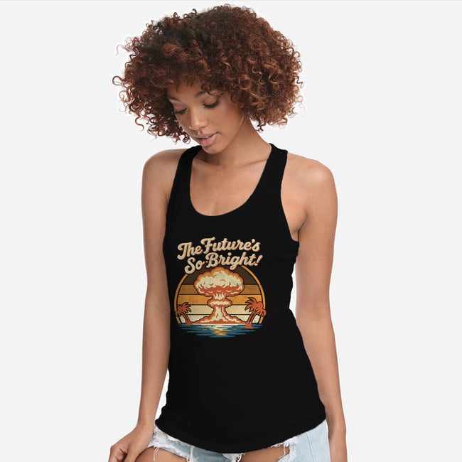 The Future's So Bright-Womens-Racerback-Tank-Nemons