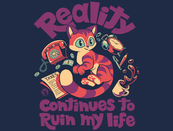 Reality Ruins My Life