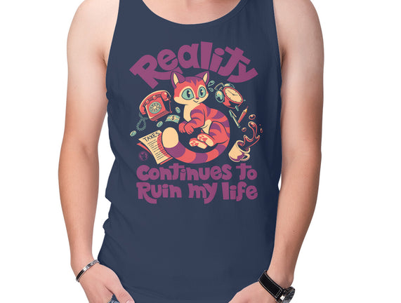 Reality Ruins My Life