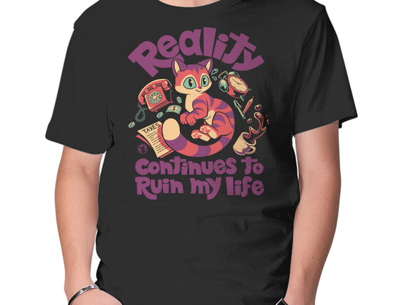 Reality Ruins My Life