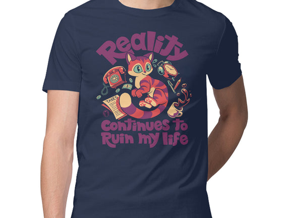 Reality Ruins My Life