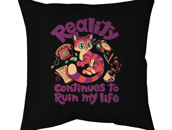 Reality Ruins My Life